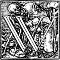 [picture: 62w.---Initial capital letter ``W'' from Dance of Death Alphabet.]